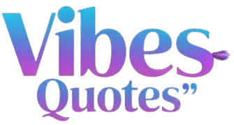 Vibes Quotes