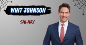 Whit Johnson Salary